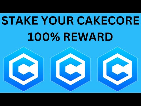 HOW TO STAKE YOUR CAKECORE AND GET 100% REWARD