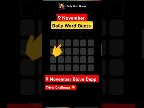 9 November Blove Dapp Daily Word Guess today #blovedapp #wordguess #blovenetwork