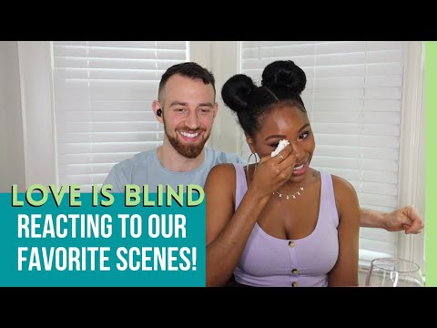 Love Is Blind - Reacting To Our FAVORITE Scenes!