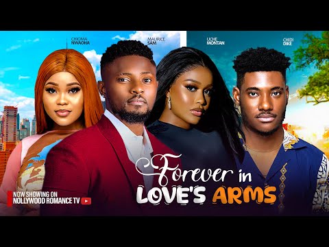 FOREVER IN LOVE'S ARMS ~ MAURICE SAM, UCHE MONTANA, CHIOMA NWAOHA, CHIDI DIKE 2024 NIGERIAN MOVIES