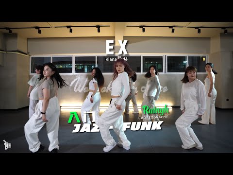 EX (Kiana Ledé) - Choreo by Ruinyh（睿华）