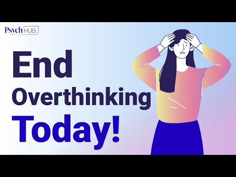 How to Stop Overthinking and Anxiety