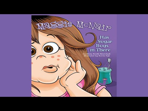 Maggie McNair Has Sugar Bugs in There by Sheila Booth-Alberstadt | Hygiene Book For Kids |Read Aloud