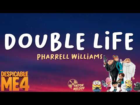 Pharrell Williams - Double Life (Lyrics) from Despicable Me 4