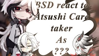 BSD react to Atsushi caretaker as ???|| [2/2] ||BSD x Genshin Impact||