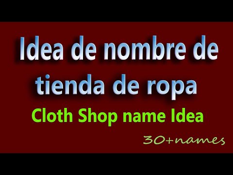 Nombres para tiendas de ropa.  Idea de nombre de tienda de moda. Clothing Business Name in spanish.