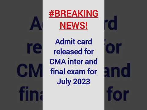 Admit card released for CMA exam July 2023 || #cmainter #icmai #cmafinal #cmaexamsjune23