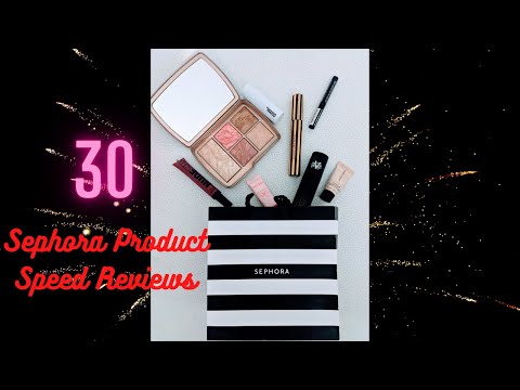 Sephora Makeup Speed Reviews on 30 Popular Products