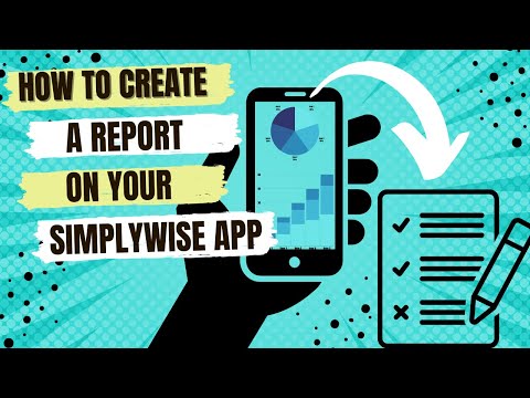 How to Create a Report on Your SimplyWise Mobile App