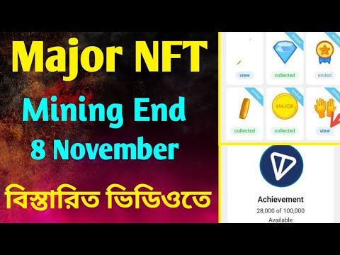 Major Mining End 8 November | Major listing Update | Major NFT Buy | Major New Update