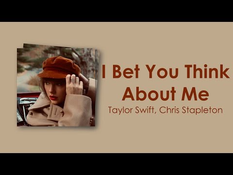 Taylor Swift - I Bet You Think About Me (Taylor's Version) ft. Chris Stapleton (Lyric Video)