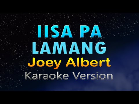 IISA PA LAMANG - Joey Albert (HD Karaoke)