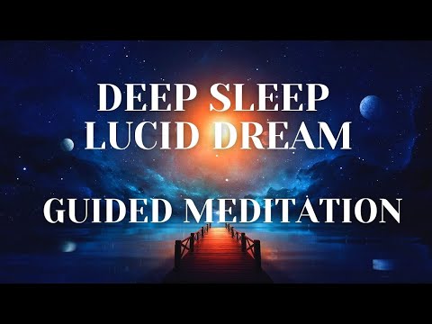 GUIDED MEDITATION - DEEP SLEEP LUCID DREAM