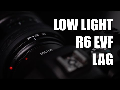 Low light photography: Canon R6 EVF/LCD still lag behind 5D4 live view