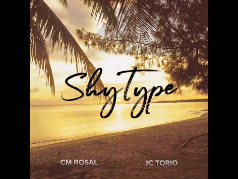 Shy Type - CM Rosal, JC Torio (lyric video)