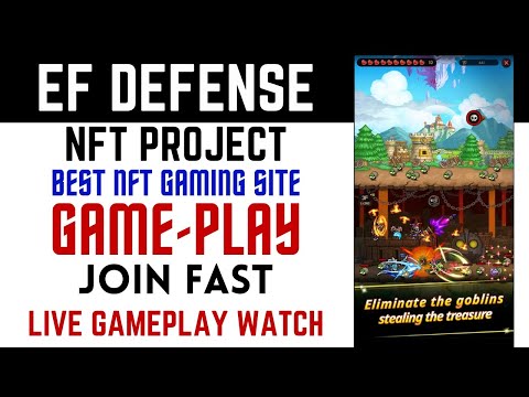 NEW GAMING PROJECT EF DEFENSE NFT PROJECT GAME PLAY 2022