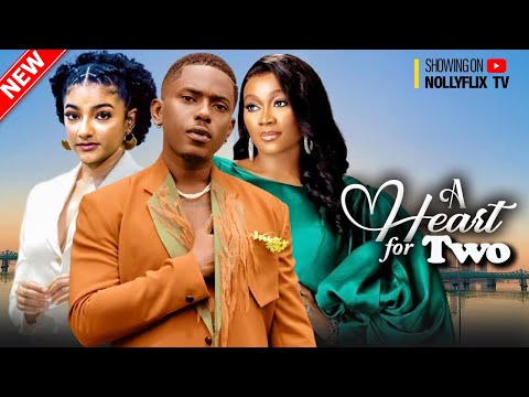 A HEART FOR TWO - TIMINI EGBUSON, TANA ADELANA, SOPHIE ALAKIJA, SAMMYLEE | Nigerian Love Movie