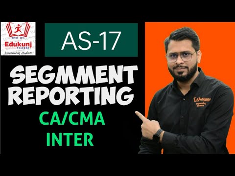 AS-17 | Accounting For Segment Reporting | CA Inter | CMA Inter | Edukunj | Kunjay CMA