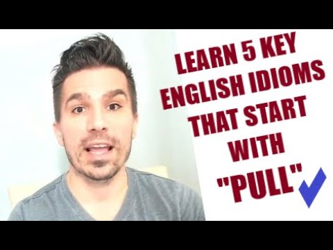 BUILD YOUR ENGLISH SKILLS: 5 COMMON IDIOMS THAT START WITH "PULL"   #englishlearner #esl #engvid