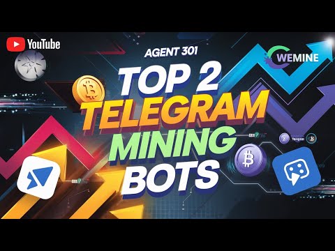 TOP 2 BEST Telegram Mining Bots | Agent 301,WeMine App