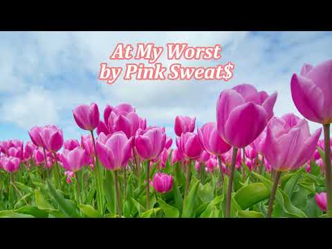 Pink Sweat$ - At My Worst (Lyrics)