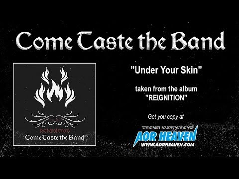 COME TASTE THE BAND - Under Your Skin