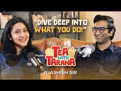 Tea with Tarana | Episode 6: Conversation with Ashish Sir | BYJU’S