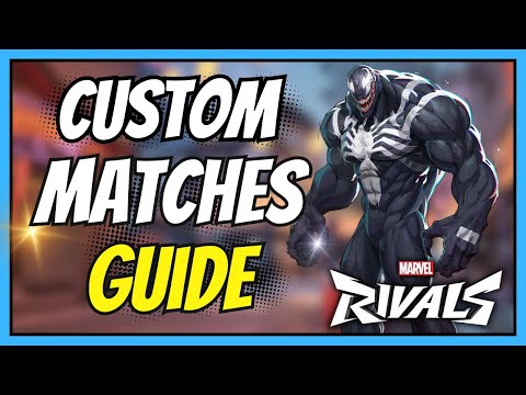 How Custom Matches Work in Marvel Rivals | Easy Full Guide