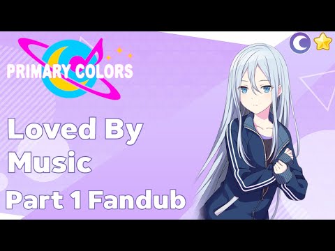 Project Sekai Primary Colors - Kanade Yoisaki - Loved By Music Part 1 Fandub