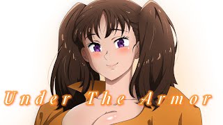 ~Diane (Under The Armor)~ [Seven Deadly Sins AMV]