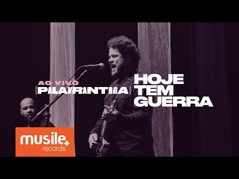 Palavrantiga - Hoje Tem Guerra (Ao Vivo)