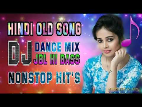 Hindi Super Hit Nonstop Dj Song    Jbl Hi Bass Dance Mix Dj Song    Hindi Old Nonstop Dj Remix Song