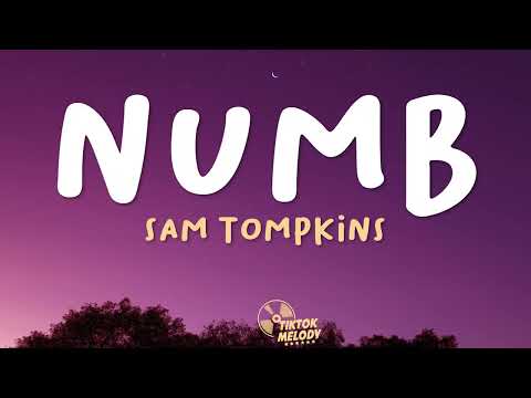 Sam Tompkins - Numb (Lyrics)