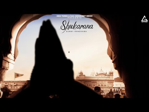 Shukarana : Sunny Randhawa | Punjabi Song