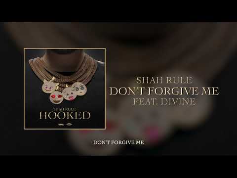 Shah Rule – Don’t Forgive Me ft. DIVINE | Prod. by Stunnah Beatz | Official Audio