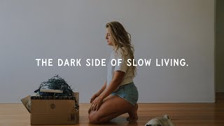 the Toxic Side of slow living