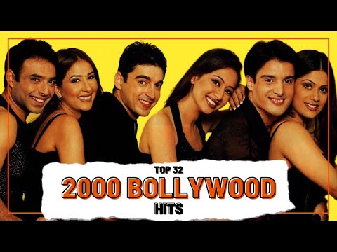 Top 32 2000 BOLLYWOOD HITS