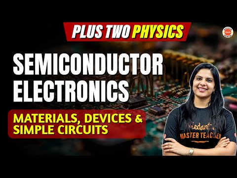 Semiconductor Electronics  Materials, Devices and Simple Circuits | Plus Two Physics