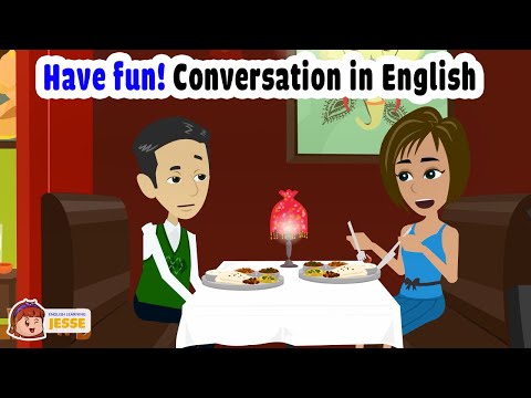 Have fun! Conversation in English - English Communication Lesson - English Speaking Practice