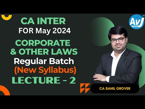 CA-Inter (New Syllabus) Corporate Law Lecture 2 (Regular Batch) for May 2024| CA Sahil Grover