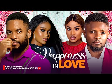 HAPPINESS IN LOVE~ MAURICE SAM, FRANCES BEN, UCHE MONTANA, CHIKE DANIEL 2024 NIGERIAN AFRICAN MOVIES