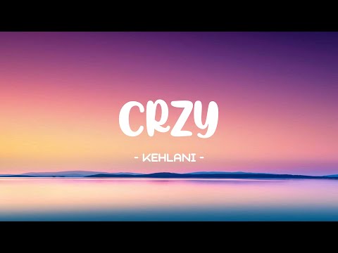 Kehlani - CRZY Lyrics 🎵 (Tiktok Song) | I go, I go, I go, I go, crazy, crazy