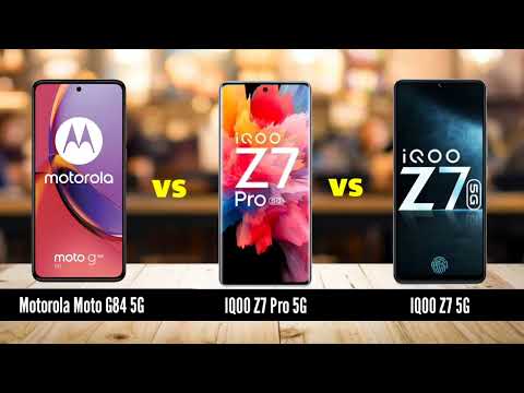 Top 3 5G Smartphones Battle: Motorola Moto G84 5G vs IQOO Z7 Pro 5G vs IQOO Z7 5G