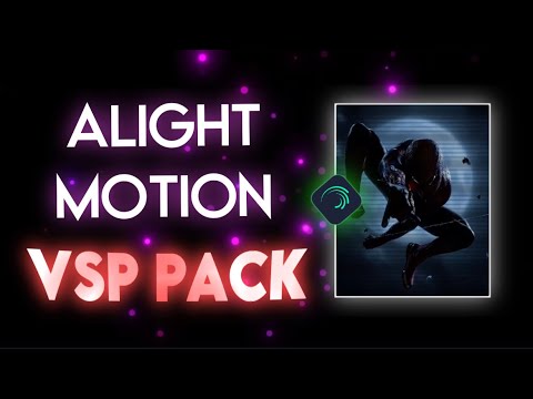 VSP PACK on Alight Motion (shakes ,effects, ccs)