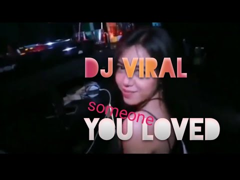 Dj yang lagi viral ditiktok Someone you Love