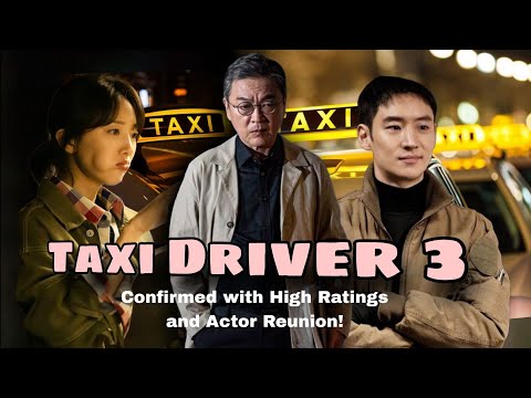 Taxi Driver 3 Confirmed with High Ratings and Actor Reunion!