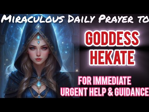 MOST PROMISING  GODDESS HEKATE PRAYER for Miraculous Manifestation & protection