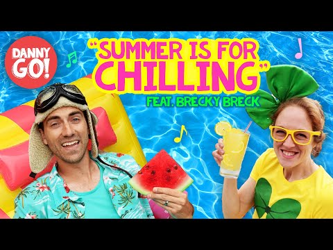 "Summer is for Chilling!" (feat. Brecky Breck) 🍉🍋 /// Danny Go! Kids Songs