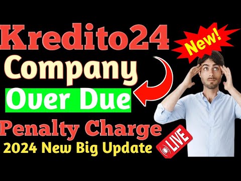 Kredito24 Company Overdue Penalty charge Kitana hai 2024 New Big Update// Kredito24 Overdue Late