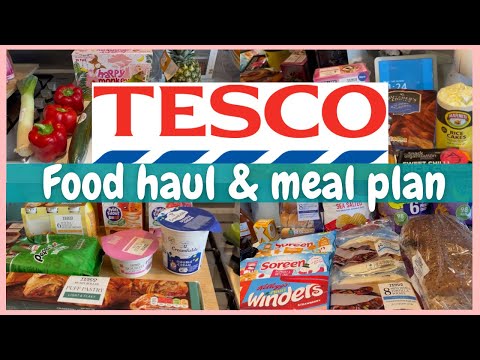 TESCO FOOD HAUL & MEAL PLAN | GROCERY HAUL UK